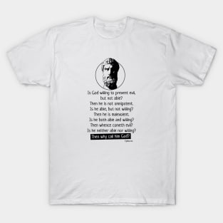 Epicurus - Atheist Quote T-Shirt